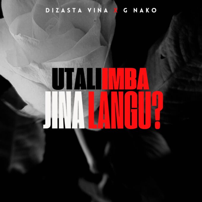 Dizasta Vina - Utaliimba Jina Langu? Ft G Nako