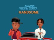 Dayoo Ft Young Lunya – Handsome Dayoo Ft Young Lunya - Handsome