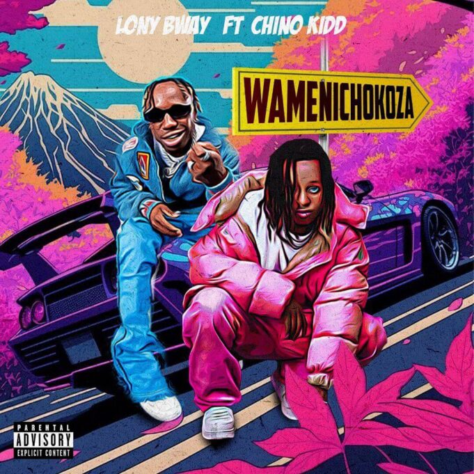 Lony Bway Ft Chino Kidd - Wamenichokoza