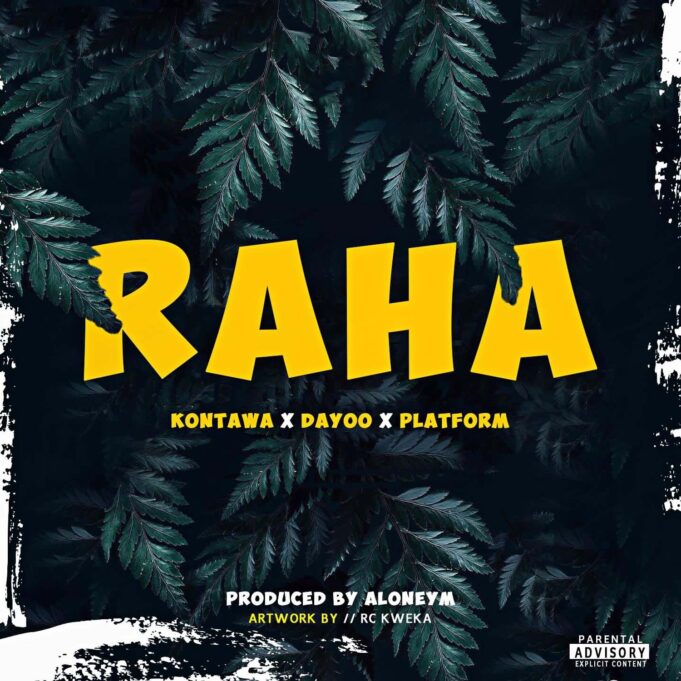 Kontawa Ft Dayoo & Platform Tz - Raha