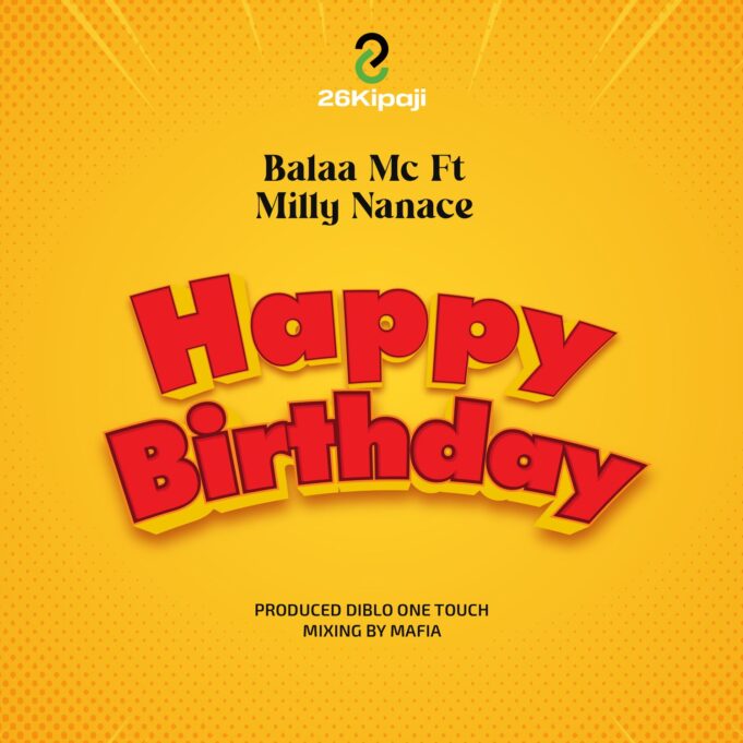 Balaa Mc Ft Milly Nanace - Happy Birthday