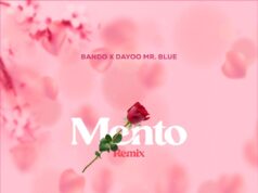 Bando Ft Mr Blue & Dayoo – Mento (Remix) Bando Ft Mr Blue & Dayoo - Mento (Remix)