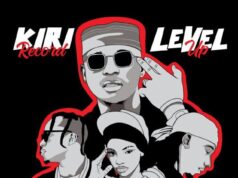 Kiri Records Ft Nyandu Tozzy, Barbie Mia, Wizytyson & Mkorinto – Level Up Kiri Records Ft Nyandu Tozzy, Barbie Mia, Wizytyson & Mkorinto - Level Up