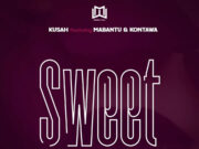 Kusah Ft Mabantu & Kontawa – Sweet (Remix) Kusah Ft Mabantu & Kontawa - Sweet (Remix)