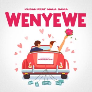 Kusah Ft Maua Sama - Wenyewe