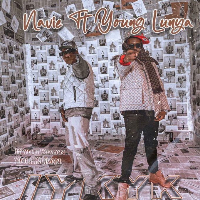 Navie Ft Young Lunya - If You Know You Know