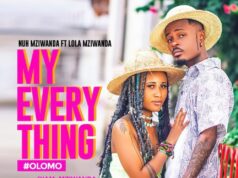 Nuh Mziwanda Ft Lola Mziwanda – My Everything Nuh Mziwanda Ft Lola Mziwanda - My Everything