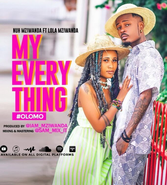 Nuh Mziwanda Ft Lola Mziwanda - My Everything