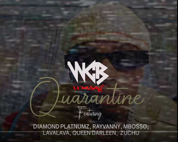 WCB Wasafi - Quarantine Ft Diamond Platnumz, Layvanny, Mbosso, Lava Lava, Queen Darleen & Zuchu