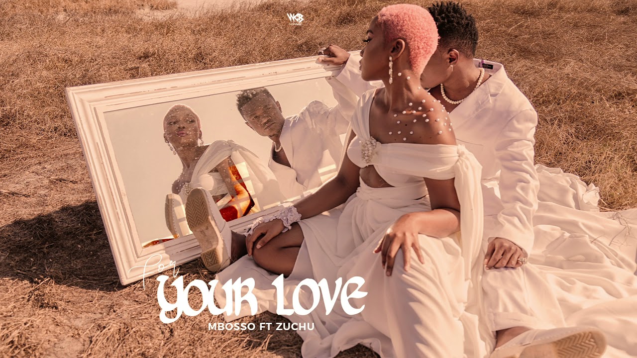 Mbosso Ft Zuchu - For Your Love (Gala Gala)