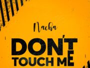 Nacha – Don’t Touch Me Nacha - Don't Touch Me