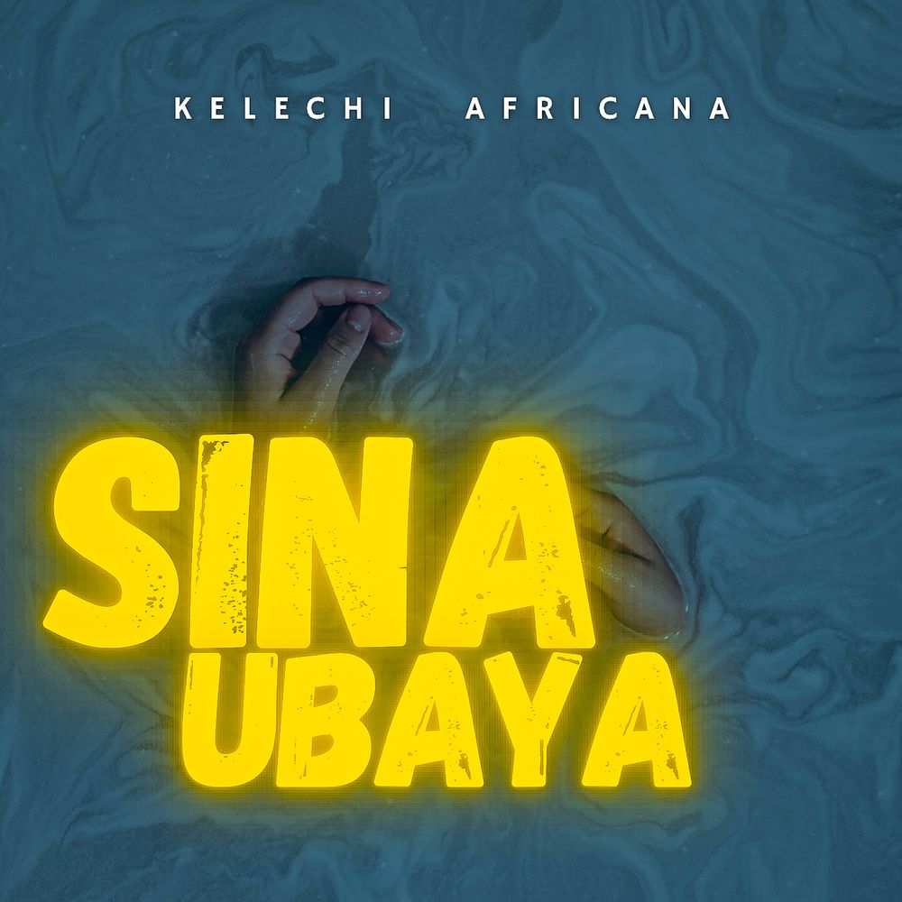 Kelechi Africana - Sina Ubaya