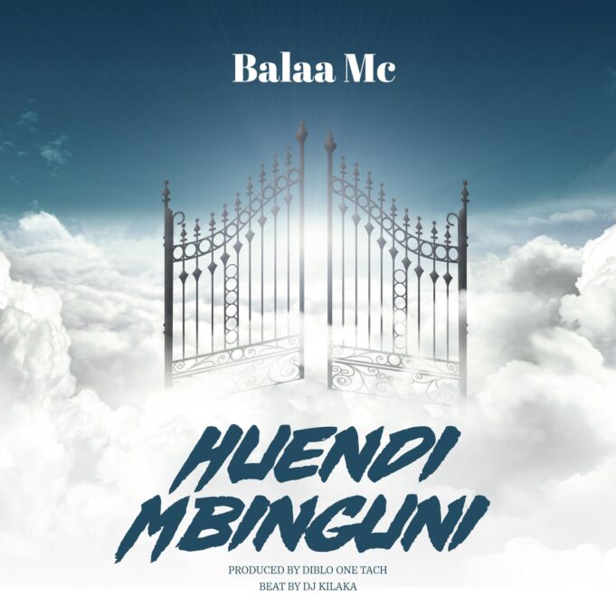 Balaa Mc - Huendi Mbinguni