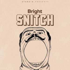 Bright - Snitch