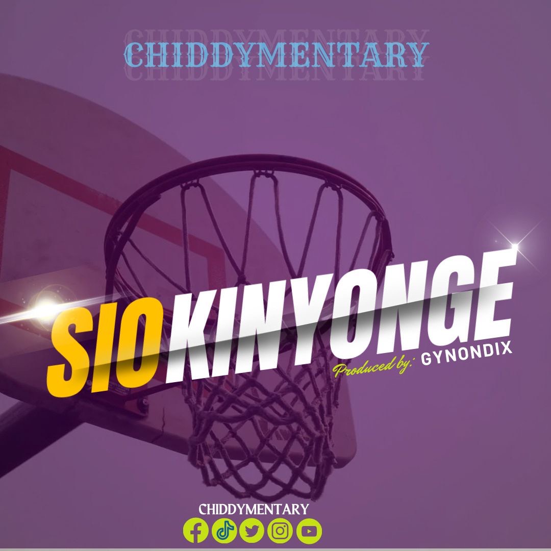 Chiddymentary - Sio Kinyonge