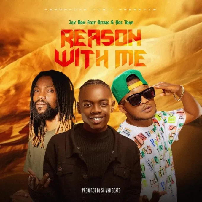 Jay Rox Ft Dizmo & Ace Trap - Reason With Me