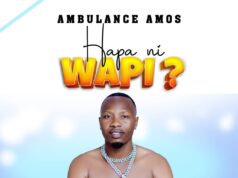 Ambulance Amos – Hapa Ni Wapi Ambulance Amos - Hapa Ni Wapi