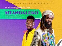 Jay Rox Ft Chile One Mr Zambia – Ntandaleko Jay Rox Ft Chile One Mr Zambia - Ntandaleko
