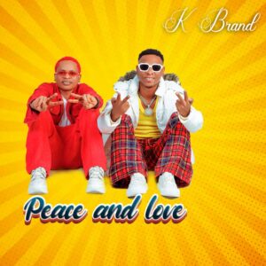 K Brand - Peace And Love