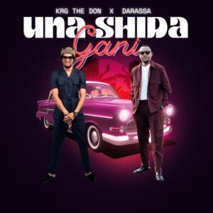 Krg the Don Ft Darassa - Unashida Gani
