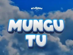 Kusah – Mungu Tu Kusah - Mungu Tu