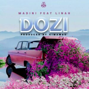 Madini Ft Linah - Dozi