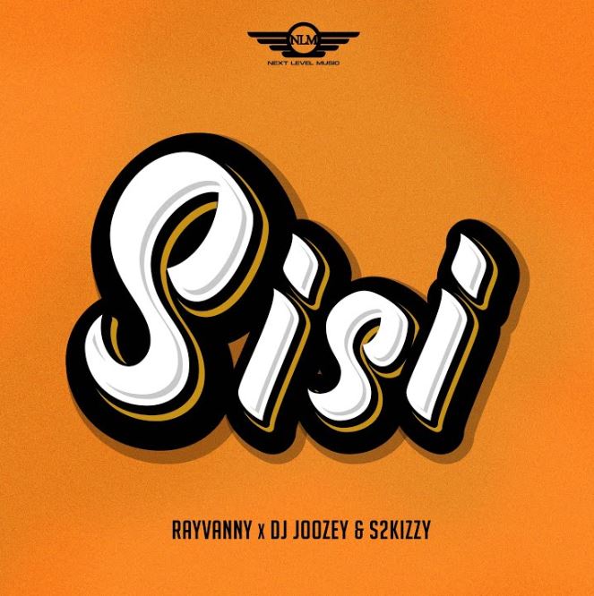 Rayvanny Ft Dj Joozey & S2kizzy - Sisi