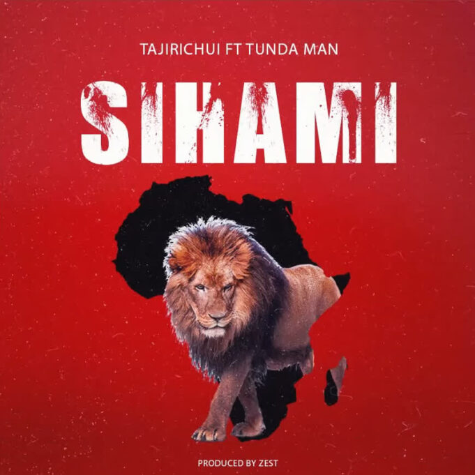 Tajir Chui Ft Tunda Man - Sihami