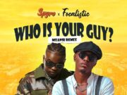 Spyro Ft Focalistic – Who is Your Guy Mzansi Remix Spyro Ft Focalistic - Who is Your Guy Mzansi Remix