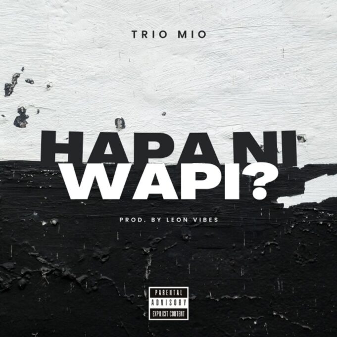 Trio Mio - Hapa Ni Wapi