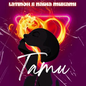 Latinoh Ft Nadia Mukami - Tamu