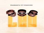 Mabantu Ft Marioo – Leo Remix By Dj Mido Mabantu Ft Marioo - Leo Remix By Dj Mido