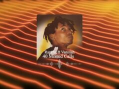 Rapcha Ft Vanillah – 40 Missed Calls Rapcha Ft Vanillah - 40 Missed Calls