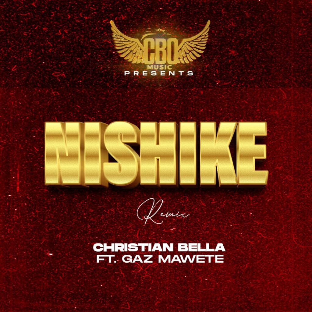 Christian Bella Ft Gaz Mawete - Nishike Remix
