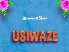 Kassam Ft Xouh – Usiwaze Kassam Ft Xouh - Usiwaze