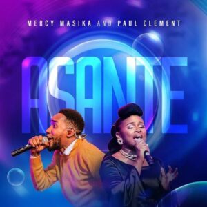 Mercy Masika Ft Paul Clement - Ahsante
