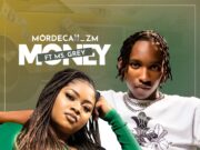 Mordecaii zm Ft Ms Grey – Money Mordecaii zm Ft Ms Grey - Money