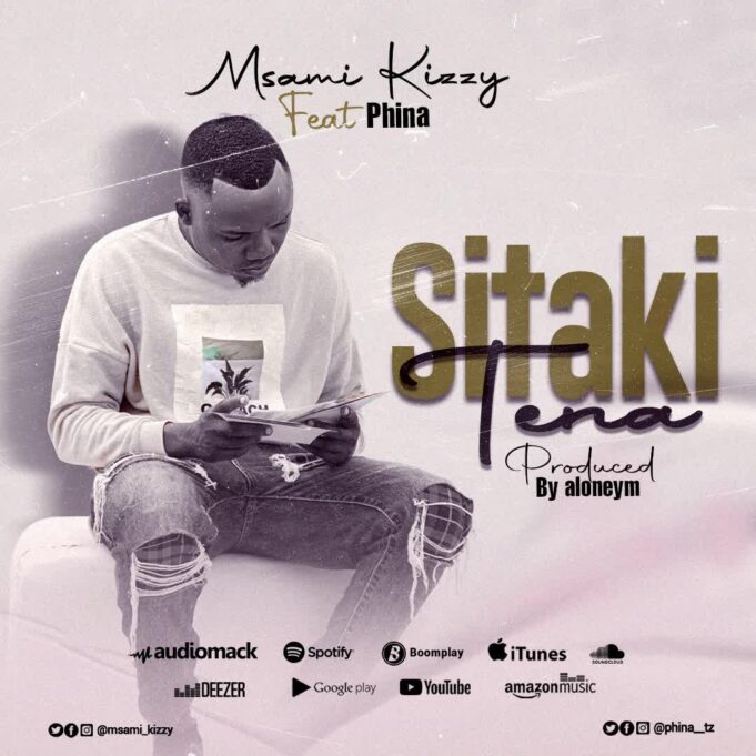 Msami Kizzy Ft Phina - Sitaki Tena