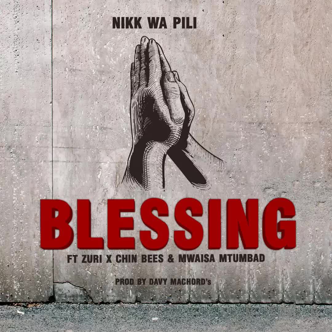 Nikki Wa Pili Ft Zuri, Chin Bees & Mwaisa Mtumbad - Blessing