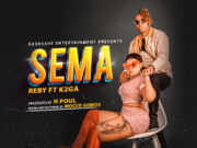 Rebby Ft K2ga – Sema Rebby Ft K2ga - Sema