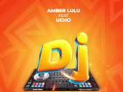 Amber Lulu Ft Ucho – DJ Amber Lulu Ft Ucho - DJ