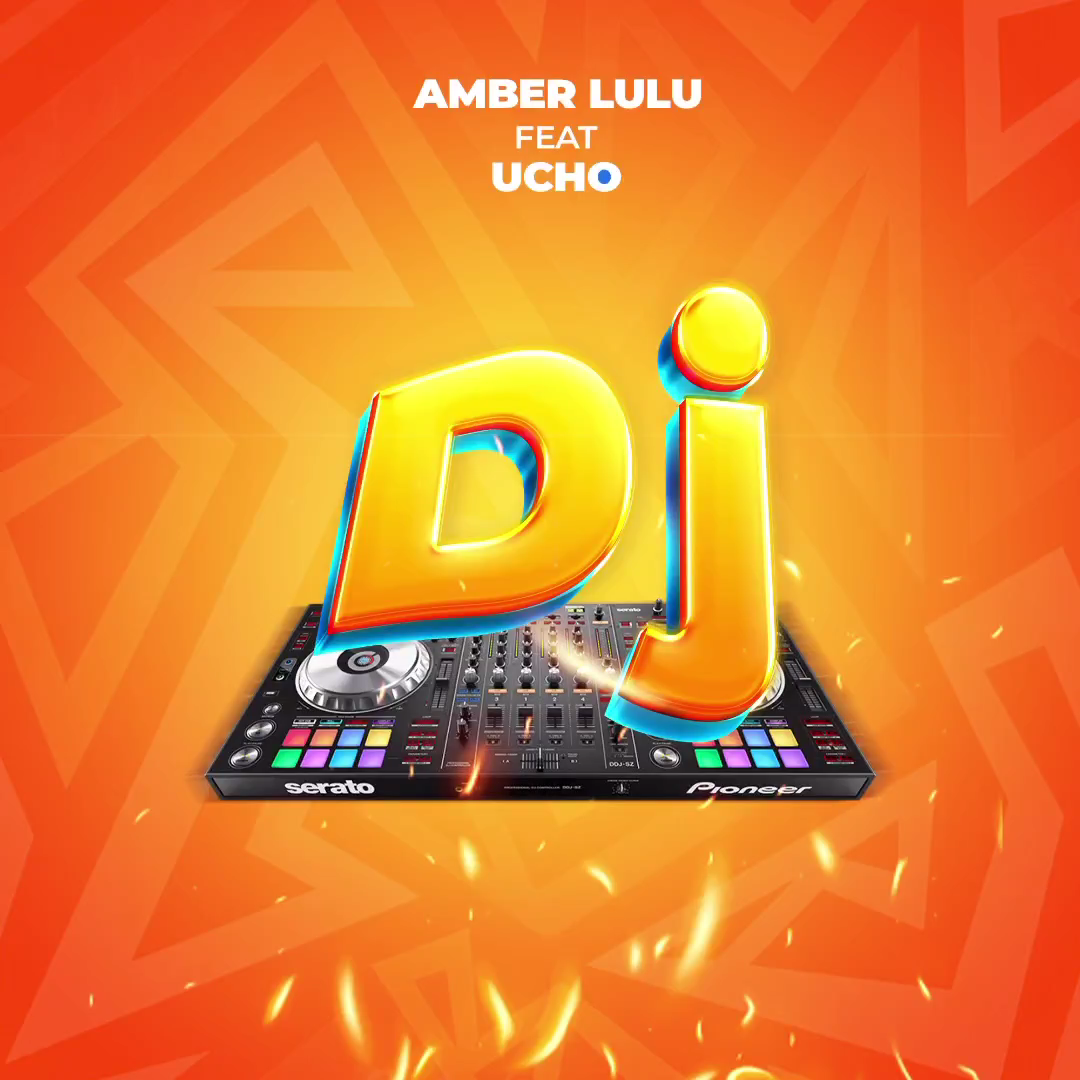 Amber Lulu Ft Ucho - DJ