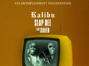 Slapdee Ft Xaven – Kalibu Slapdee Ft Xaven - Kalibu