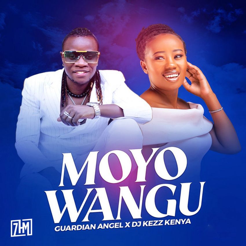 Guardian Angel Ft Dj Kezz Kenya - Moyo Wangu