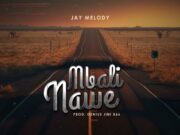 Jay Melody – Mbali Nawe Jay Melody - Mbali Nawe