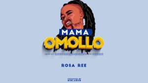 Rosa Ree - Mama Omollo
