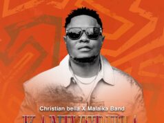 Christian Bella Ft Malaika Band – Kanivuruga Christian Bella Ft Malaika Band - Kanivuruga