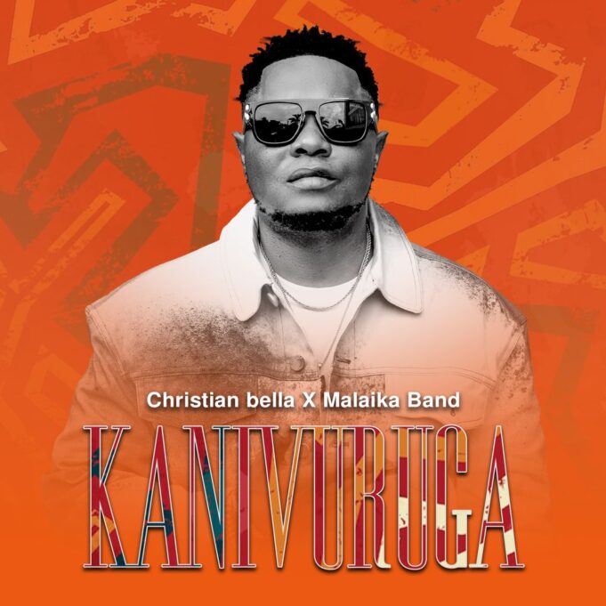 Christian Bella Ft Malaika Band - Kanivuruga