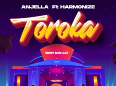 Anjella Ft Harmonize – Toroka Anjella Ft Harmonize - Toroka