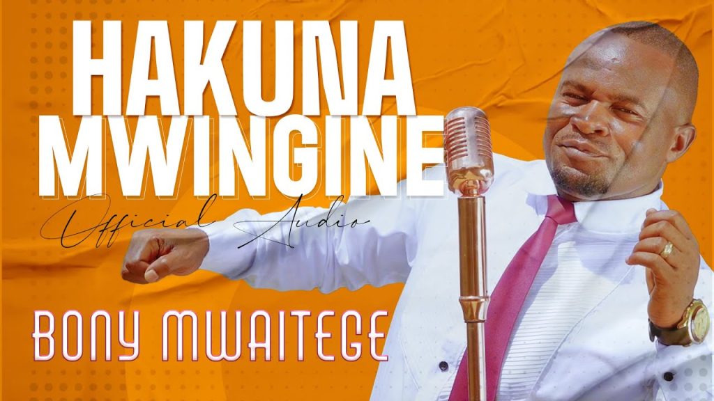 Bony Mwaitege - Hakuna Mwingine